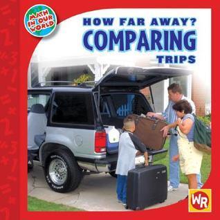 How Far Away? Comparing Trips