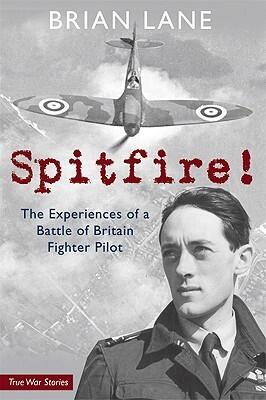 Spitfire!: The Experiences of a Battle of Britain Fighter Pilot