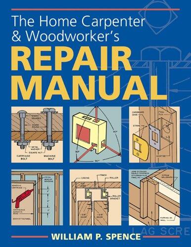 The Home Carpenter & Woodworker's Repair Manual