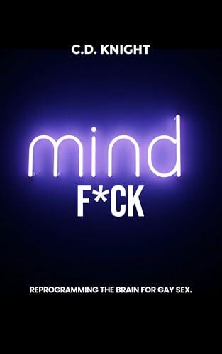MINDF*CK: Reprogramming the Brain for Gay Sex