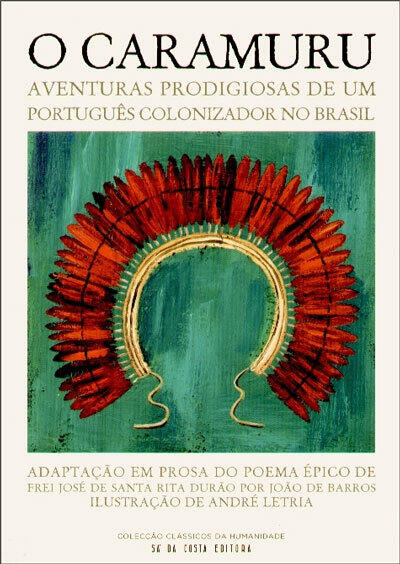 O Caramuru, Aventuras Prodigiosas de um Português Colonizador no Brasil