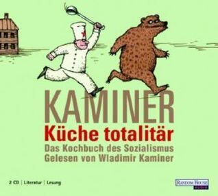 Küche totalitär - Das Kochbuch des Sozialismus