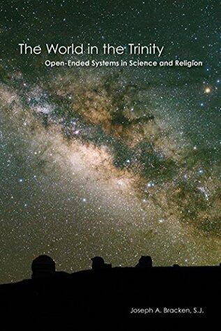 The World in the Trinity: Open-Ended Systems in Science and Religion