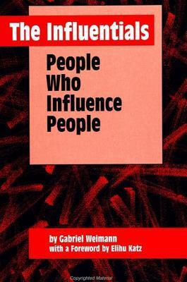 The Influentials: People Who Influence People (Human Comm Processes