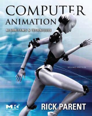Computer Animation: Algorithms and Techniques