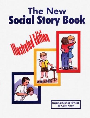 The New Social Story Book: Illustrated Edition: Teaching Social Skills to Children and Adults with Autism, Asperger's Syndrome, and Other Autism Spectrum Disorders