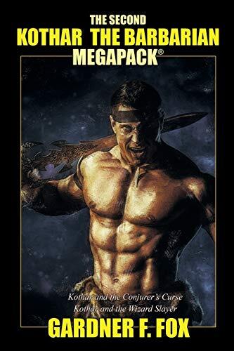 The Second Kothar the Barbarian Megapack (2 Sword and Sorcery Novels)