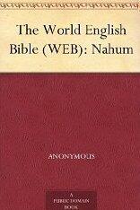 The World English Bible (WEB): Nahum