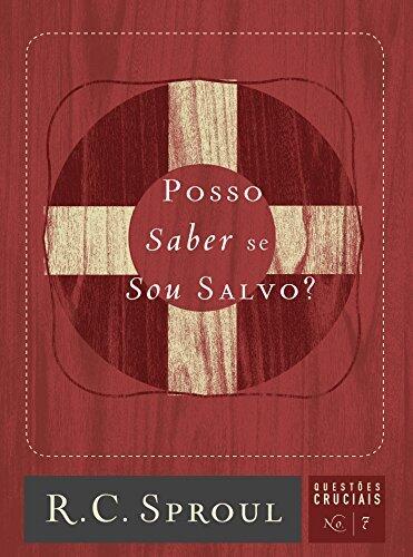 Posso Saber se Sou Salvo? (Questões Cruciais Livro 7)