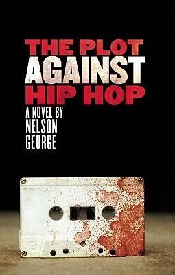The Plot Against Hip Hop