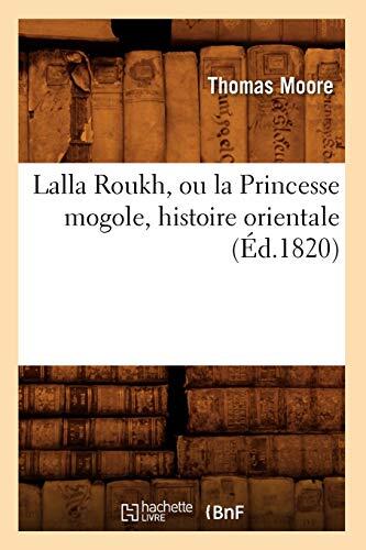 Lalla Roukh: Princesse Mogole, Histoire Orientale