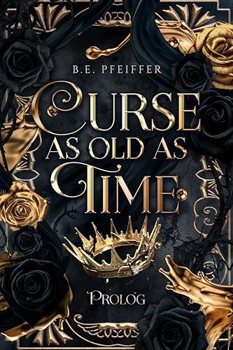 Curse as old as Time - Prolog: Spicy Why Choose Retelling von "Die Schöne und das Biest" als Novellen