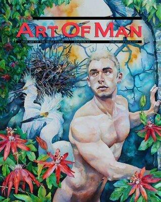 The Art of Man (Volume 12): Fine Art of the Male Form Quarterly Journal