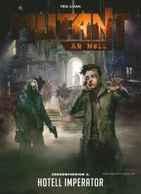 Mutant: År noll. Zonkompendium 5: Hotell Imperator