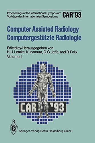Computer Assisted Radiology (Computergestützte Radiologie): Proceedings of the International Symposium