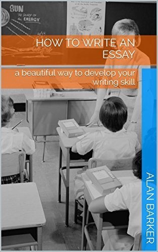 how to write an essay: a beautiful way to develop your writing skill