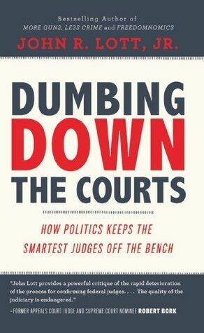Dumbing Down the Courts: How Politics Keeps the Smartest Judges Off the Bench