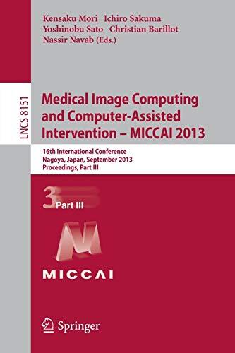Medical Image Computing and Computer-Assisted Intervention -- MICCAI 2013: 16th International Conference, Nagoya, Japan, September 22-26, 2013, ... III
