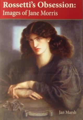 Rossetti's Obsession: Images of Jane Morris
