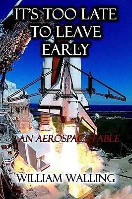 It's Too Late to Leave Early: An Aerospace Fable