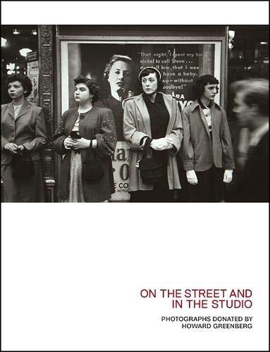 On the Street and in the Studio: Photographs