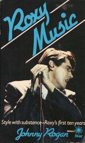 Roxy Music: Style with Substance - Roxy's First Ten Years