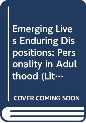 Emerging Lives Enduring Dispositions: Personality in Adulthood