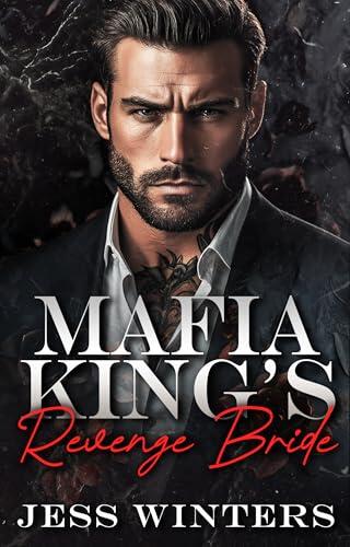 Mafia King's Revenge Bride: An Enemies-to-Lovers Revenge Marriage Romance