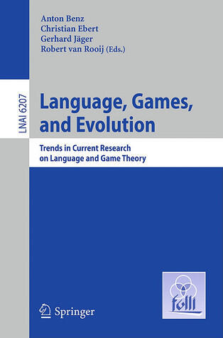 Language, Games, and Evolution: Trends in Current Research on Language and Game Theory