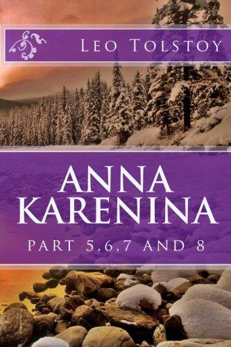 Anna Karenina: part 5,6,7 and 8