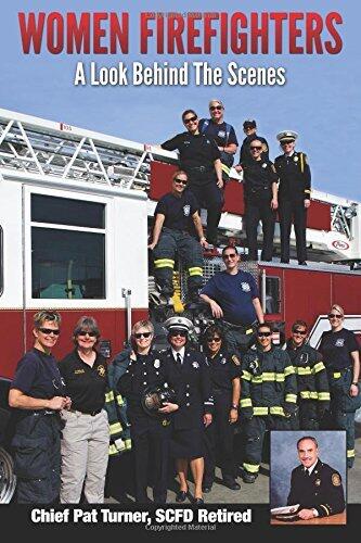 Women Firefighters: A Look Behind The Scenes