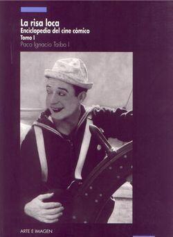 La risa loca. Enciclopedia del cine comico, vol. 1