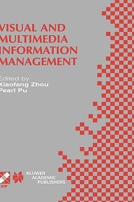 Visual and Multimedia Information Management: IFIP TC2/WG2.6 Sixth Working Conference on Visual Database Systems May 29-31, 2012 Brisbane, Australia ... Information and Communication Technology, 88)