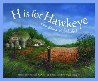 H is for Hawkeye: An Iowa Alphabet