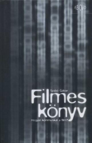 Filmes könyv: Hogyan kommunikál a film?