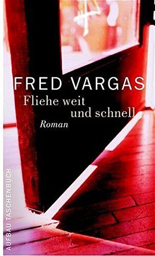 Fliehe weit und schnell: Kriminalroman. Kommissar Adamsberg ermittelt by Fred Vargas