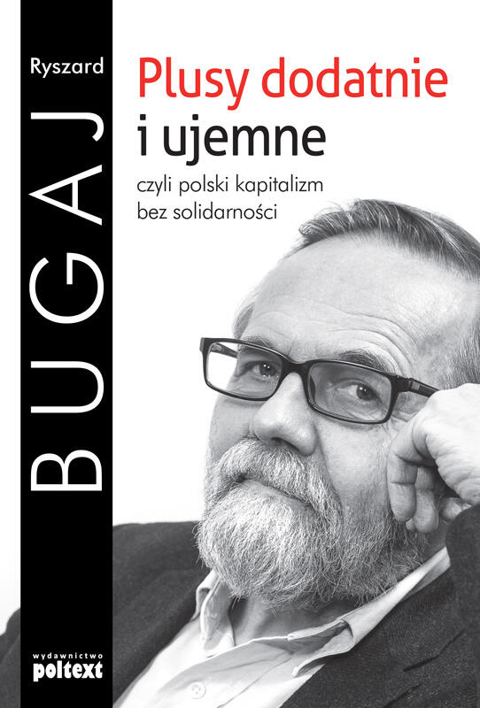 Plusy dodatnie i ujemne, czyli polski kapitalizm bez solidarności