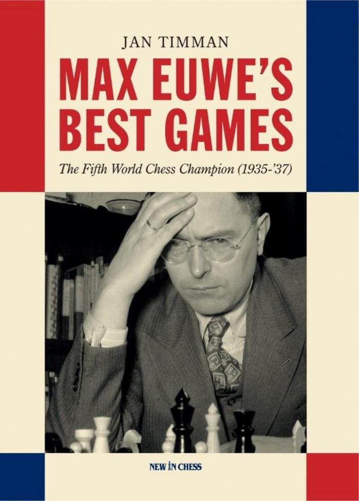 Max Euwe's Best Games: The Fifth World Chess Champion