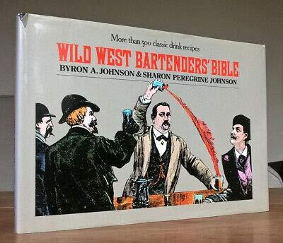 Wild West Bartender's Bible whiskey scotch cowboy alcohol shot glass hc dj [Hardcover] Johnson and Johnson