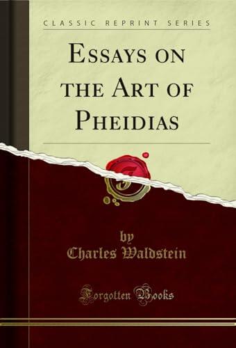 Essays on the Art of Pheidias