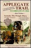 Over the Applegate Trail to Oregon in 1846: The Pringle Diary and Other Pertinences, the Unabridged Diary With Genealogy Added by Anne Bileter, Ph.D.