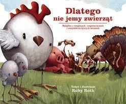 Dlatego nie jemy zwierząt. Książka o weganach, wegetarianach i wszystkich żywych istotach