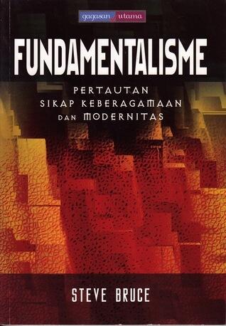 Fundamentalisme. Pertautan Sikap Keberagaman dan Modernitas