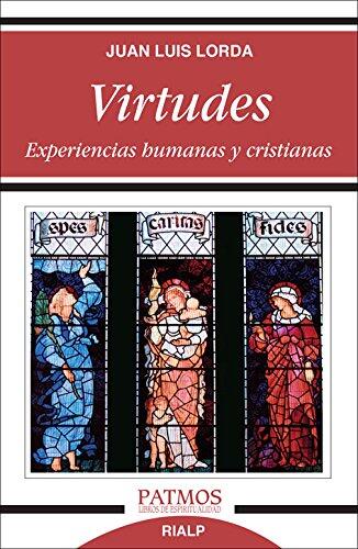 Virtudes: Experiencias Humanas Y Cristianas