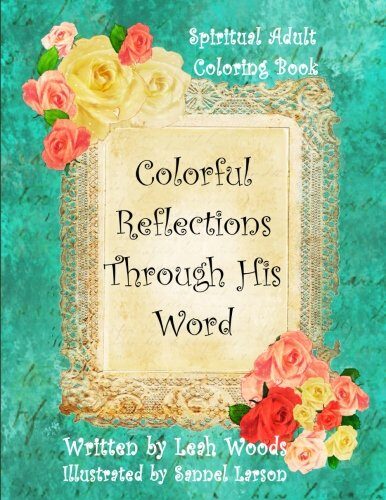 Colorful Reflections Through His Word: A Spiritual Coloring Book