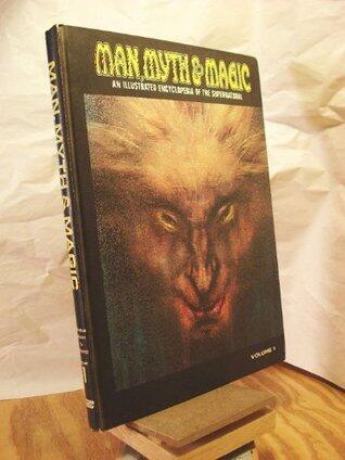 Man, Myth & Magic an Illustrated Encyclopedia of the Supernatural Volume 1