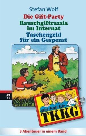TKKG - Die Gift-Party/Rauschgift-Razzia im Internat/Taschenfeld für ein Gespenst: Sammelband 4