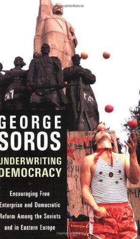 Underwriting Democracy: Encouraging Free Enterpirse And Democratic Reform Among The Soviets In Eastern Europe
