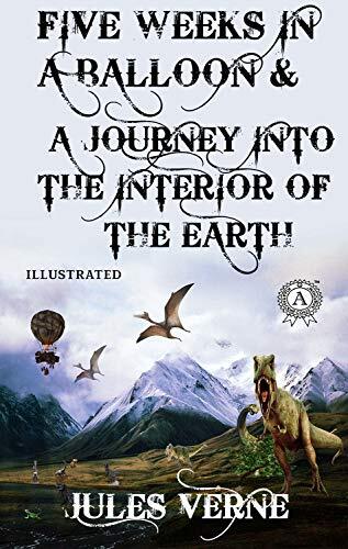 Five Weeks in a Balloon & A Journey into the Interior of the Earth