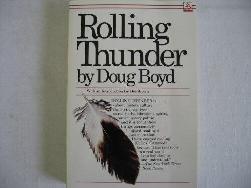 Rolling Thunder: A Personal Exploration into the Secret Healing Powers of an American Indian Medicine Man